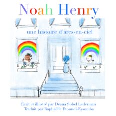 Noah Henry : Une histoire d’arcs-en-ciel